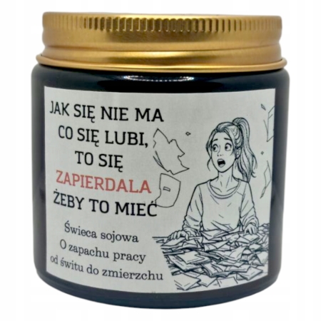 Ręcznie zalewana Świeca Sojowa PREZENT DLA PRZYJACIÓŁKI KOLEŻANKI ZNAJOMEJ jak się nie ma co się lubi